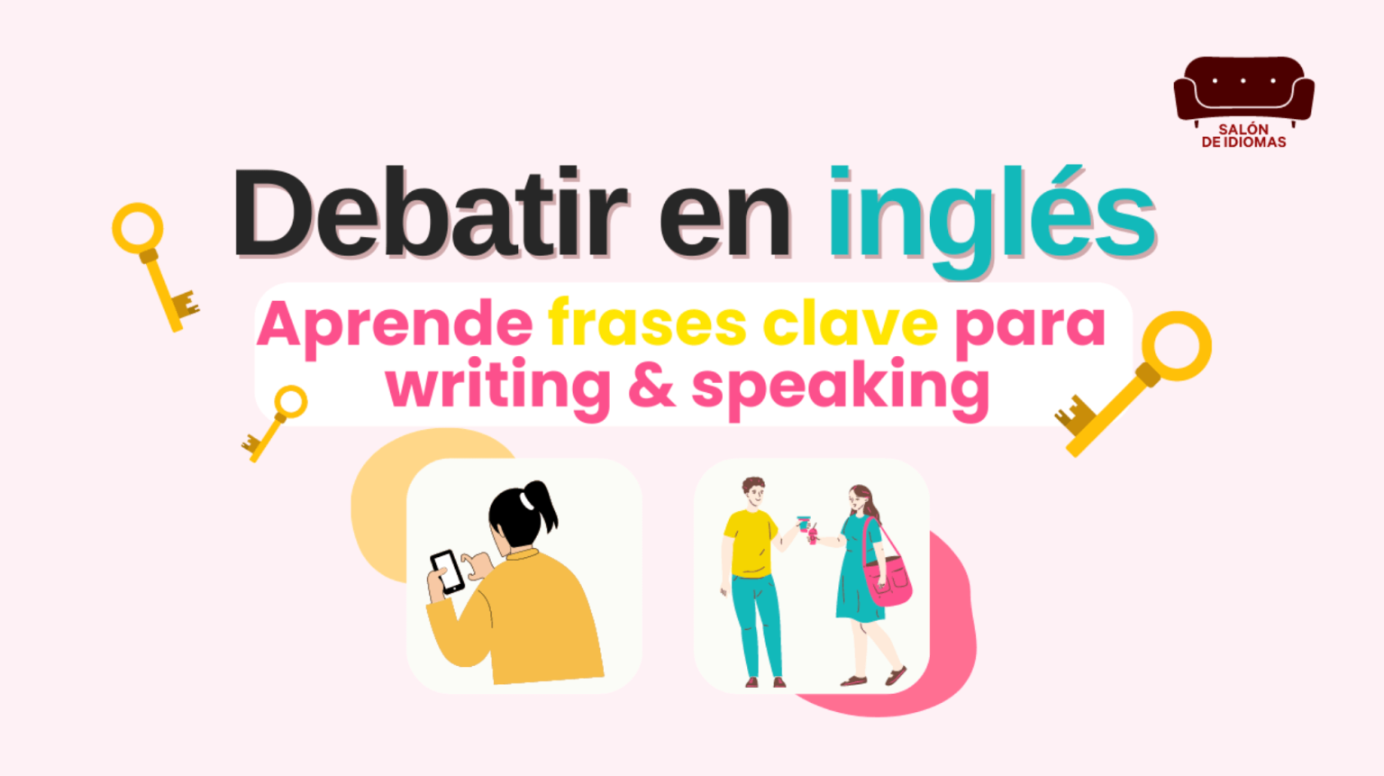 Debatir en inglés aprende frases clave para writing y speaking