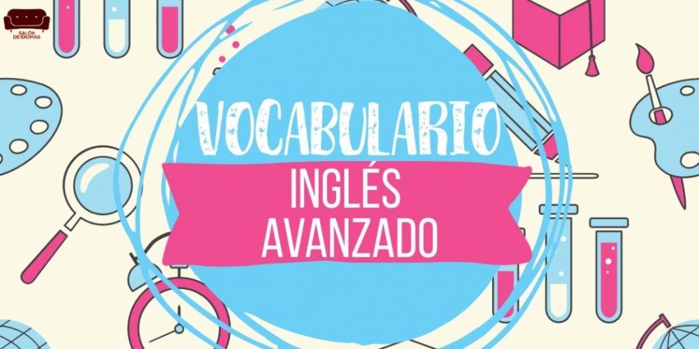 Vocabulario Avanzado En Inglés (+ejemplos)