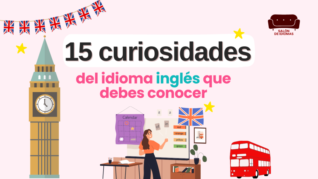 15 curiosidades del idioma inglés que debes conocer