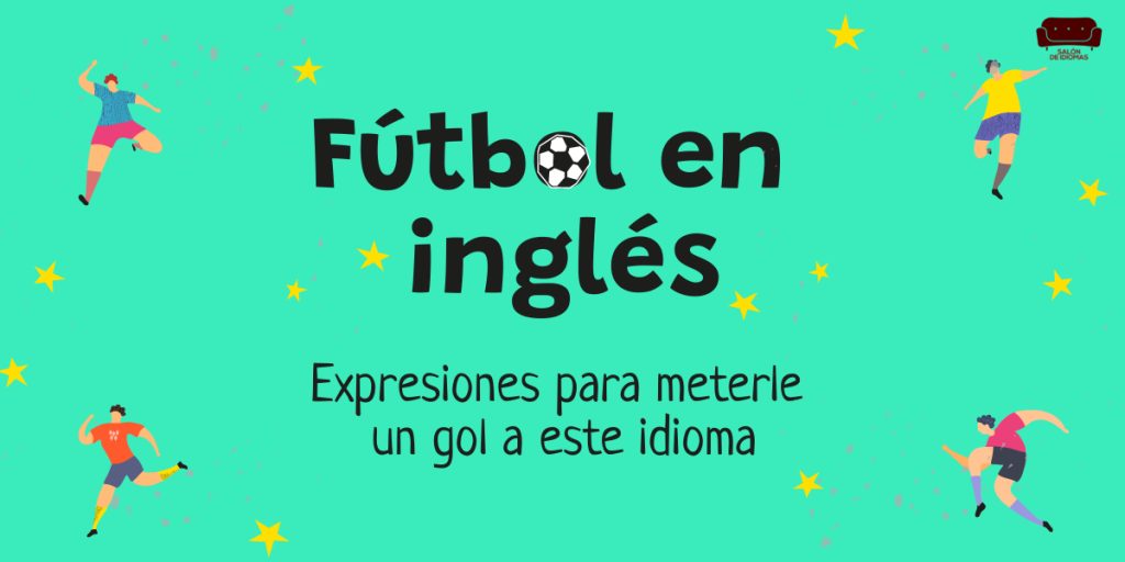 Vocabulario de fútbol en inglés: conoce las palabras más utilizadas